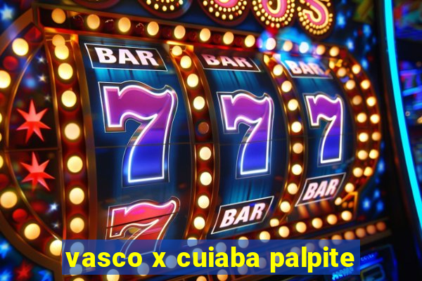 vasco x cuiaba palpite